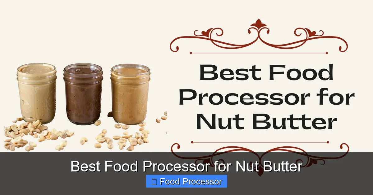 Best Food Processor for Nut Butter