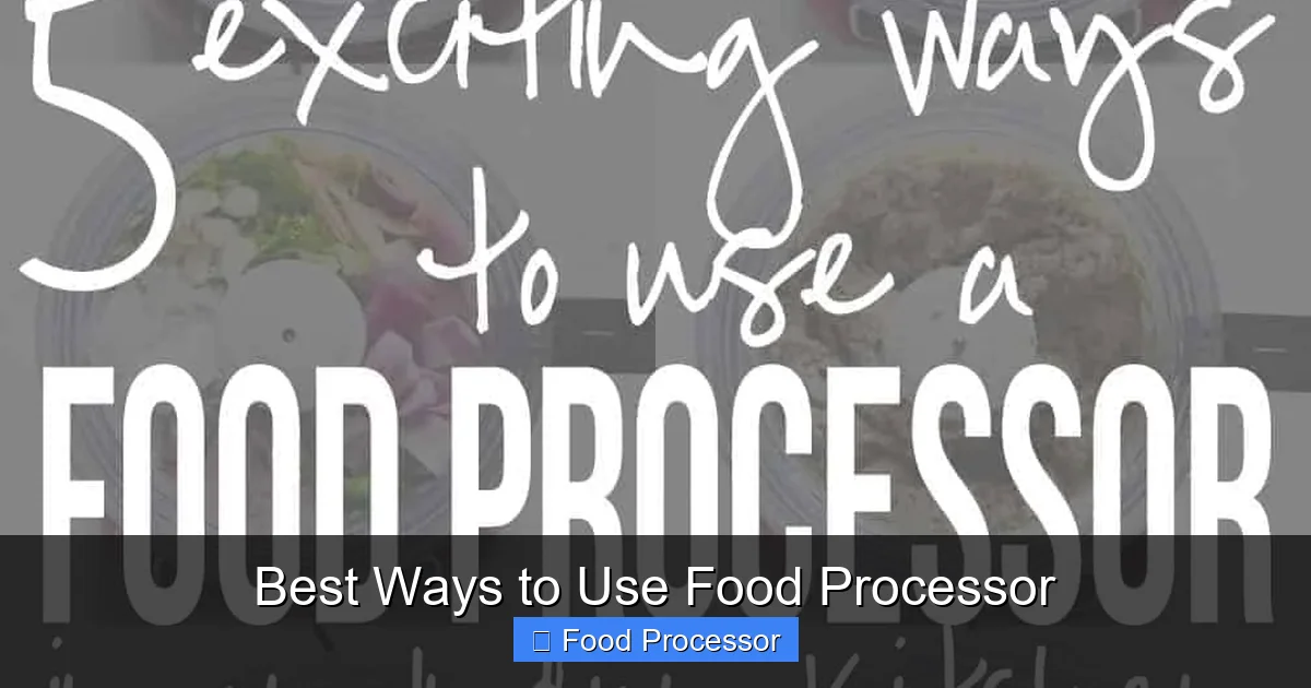 Best Ways to Use Food Processor