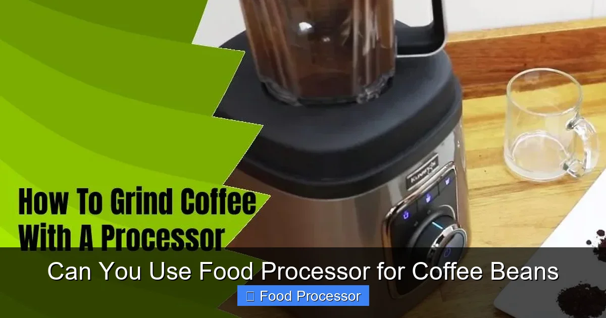 Can You Use Food Processor for Coffee Beans