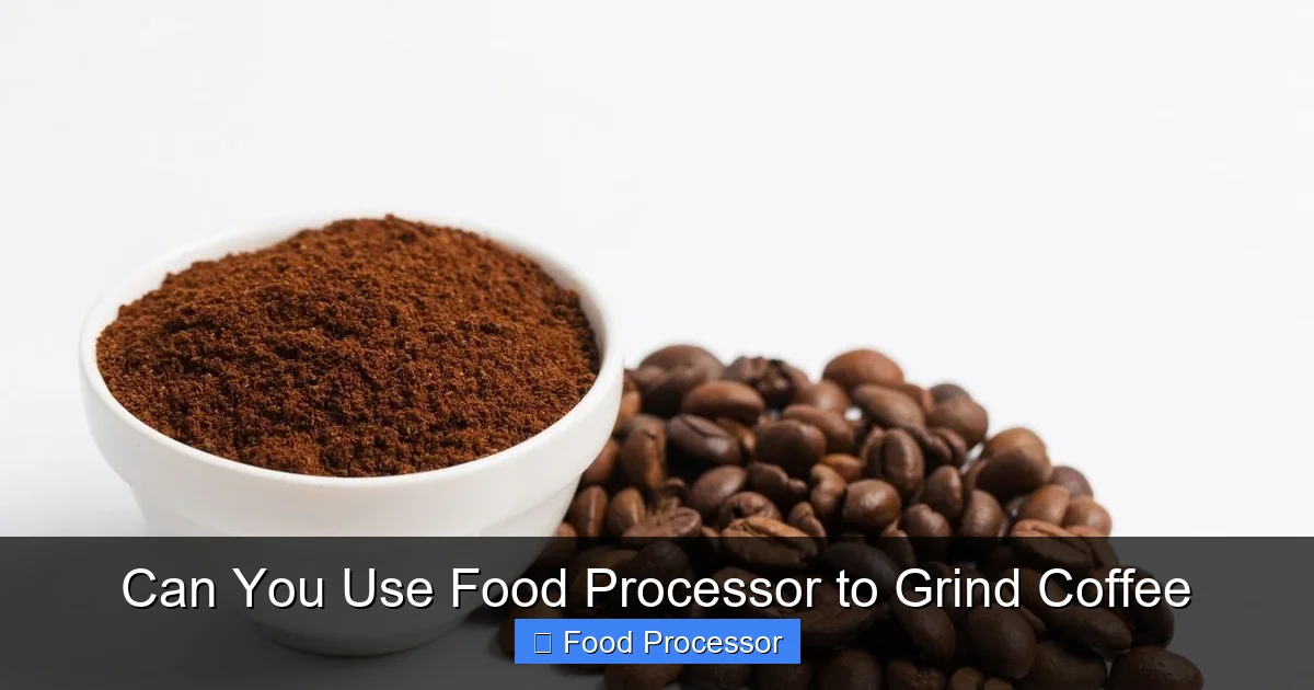 Can You Use Food Processor to Grind Coffee