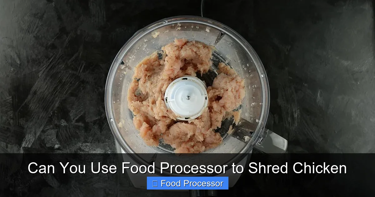 Can You Use Food Processor to Shred Chicken