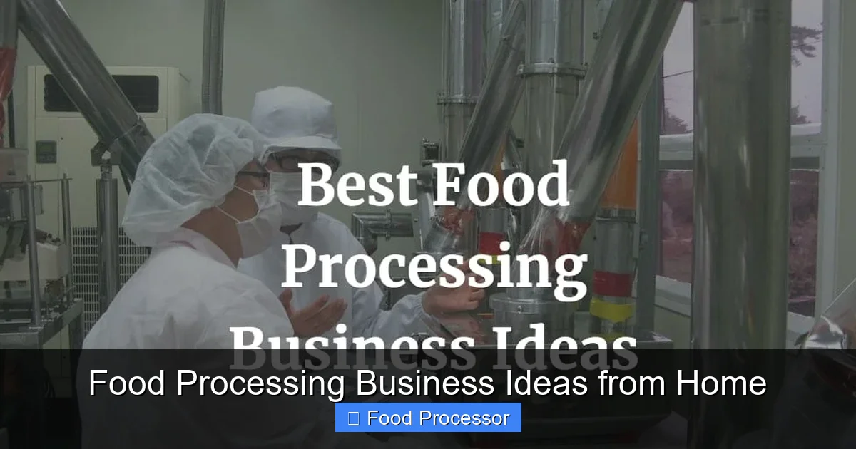 Food Processing Business Ideas from Home