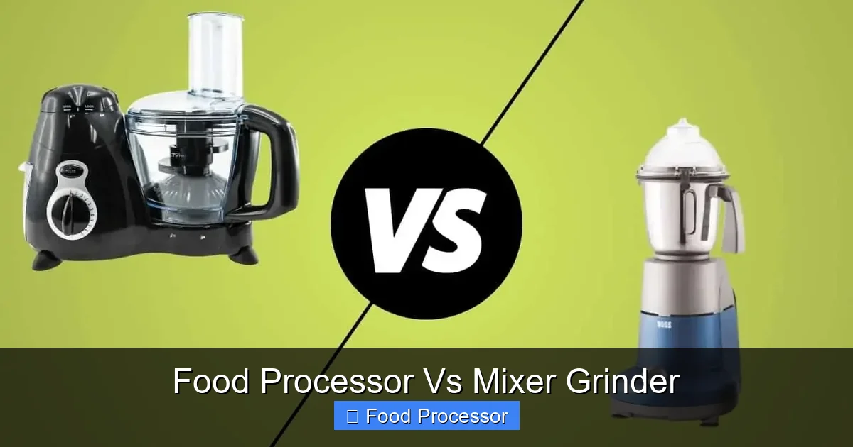 Food Processor Vs Mixer Grinder