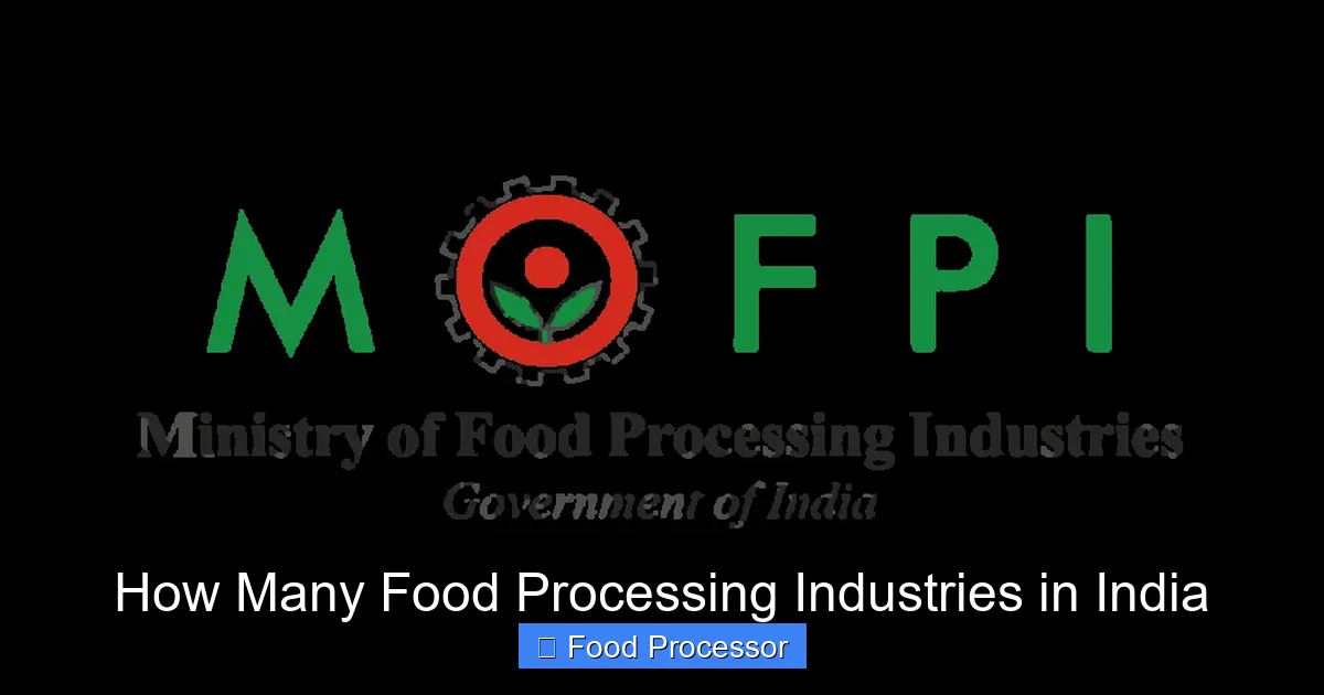 How Many Food Processing Industries in India