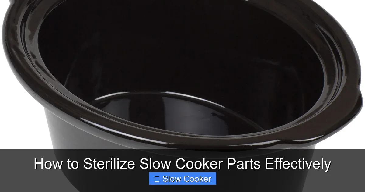 How to Sterilize Slow Cooker Parts Effectively