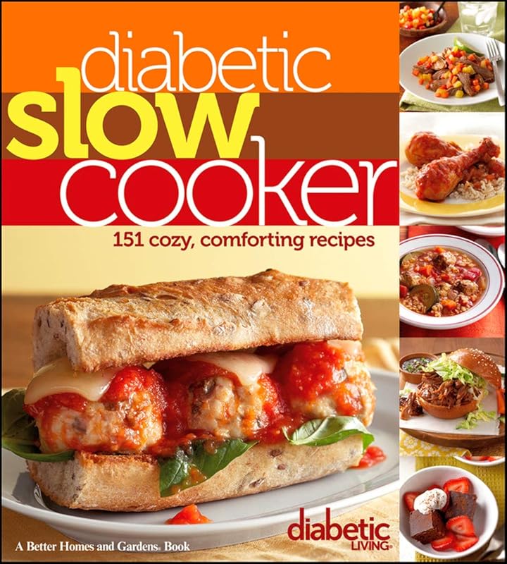 Diabetic Living Slow Cooker Cookbook: 151 Cozy, Comforting, Healthy Di