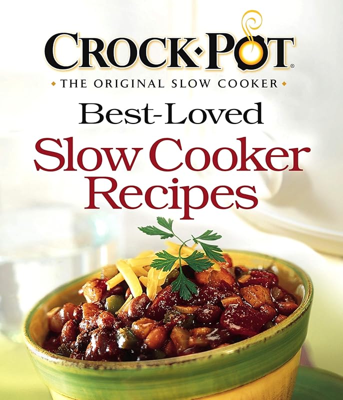 Crockpot Best-Loved Slow Cooker Recipes: Easy and Delicious Meals for 