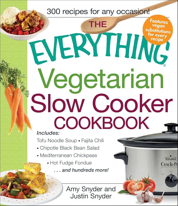 Everything Vegetarian Slow Cooker Cookbook: Hundreds of Delicious Meat