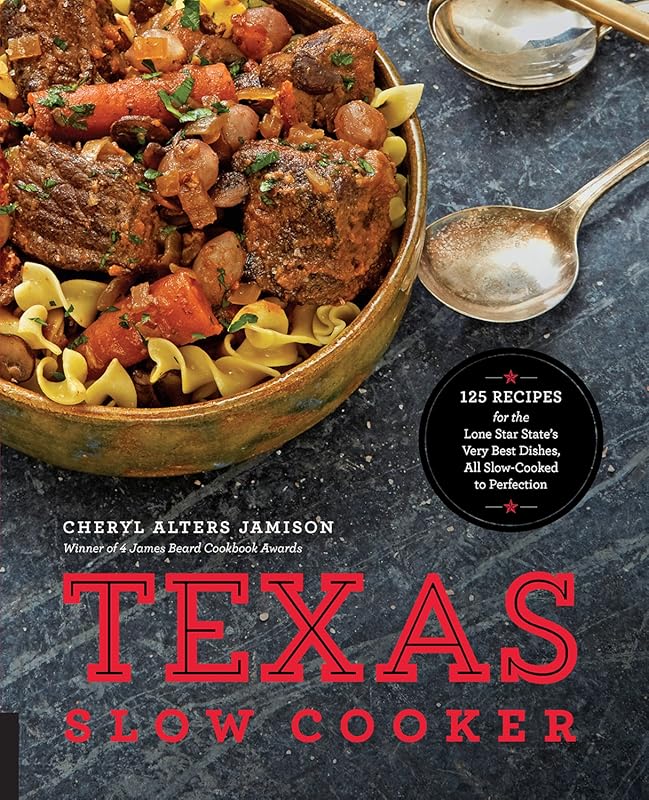 Texas Slow Cooker Cookbook: 125 Lone Star State Recipes for Deliciousl