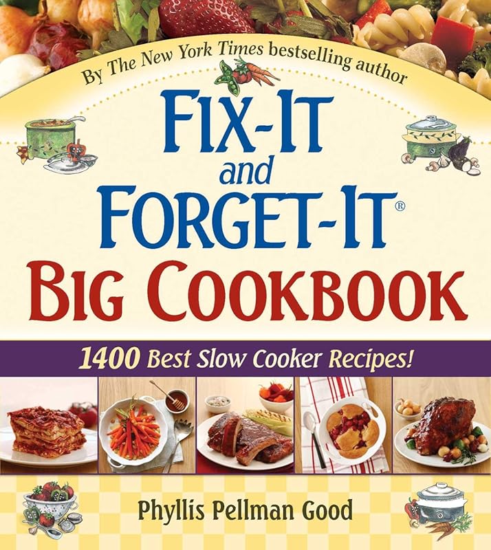 Fix-It and Forget-It Big Cookbook: 1400 Delicious and Easy Slow Cooker