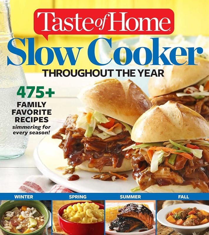 Taste of Home Slow Cooker: 495+ Family Favorite Recipes for Year-Round