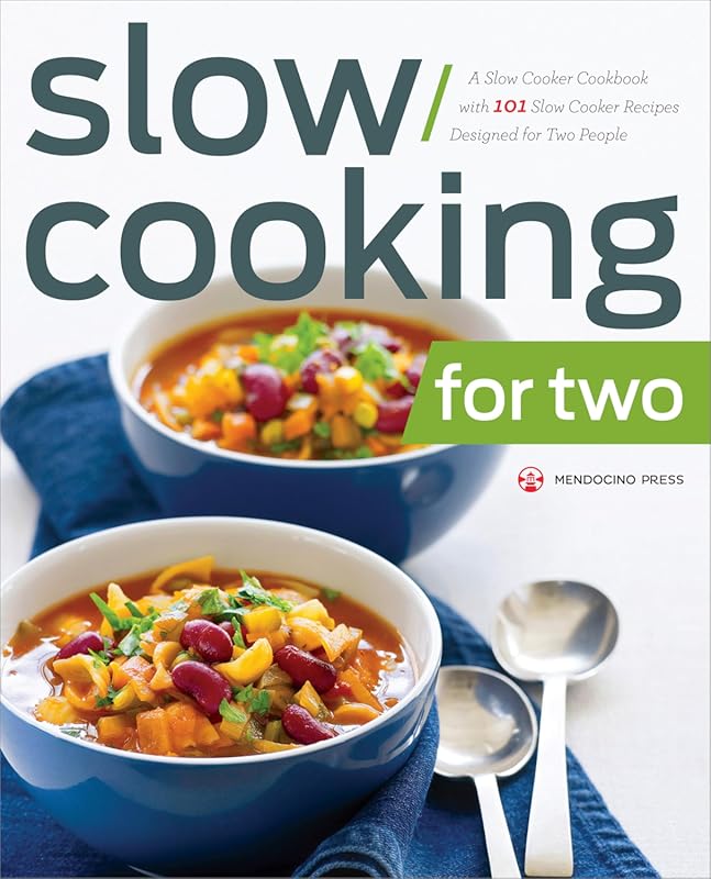Slow Cooking for Two: A Cookbook with 101 Easy Slow Cooker Recipes Des