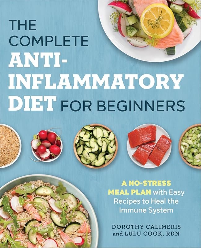 Complete Anti-Inflammatory Diet for Beginners: No-Stress Meal Plan wit