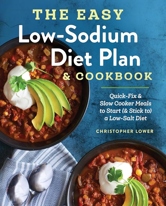 Easy Low Sodium Diet Plan & Cookbook: Quick-Fix and Slow Cooker Meals 