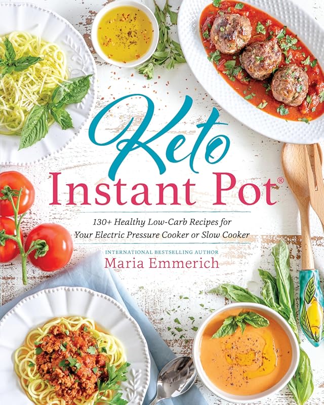 Keto Instant Pot: 130+ Healthy Low-Carb Recipes for Your Electric Pres