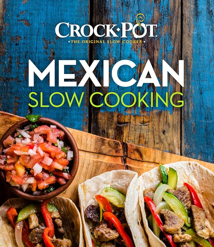 Crockpot Mexican Slow Cooking: Authentic and Easy Recipes for Your Slo