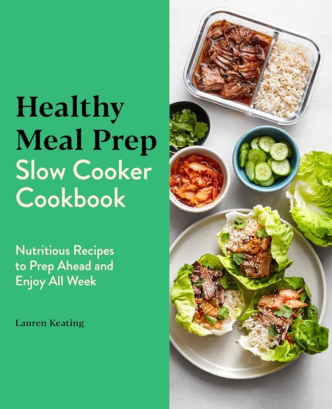 Healthy Meal Prep Slow Cooker Cookbook: Nutritious Recipes for Easy We