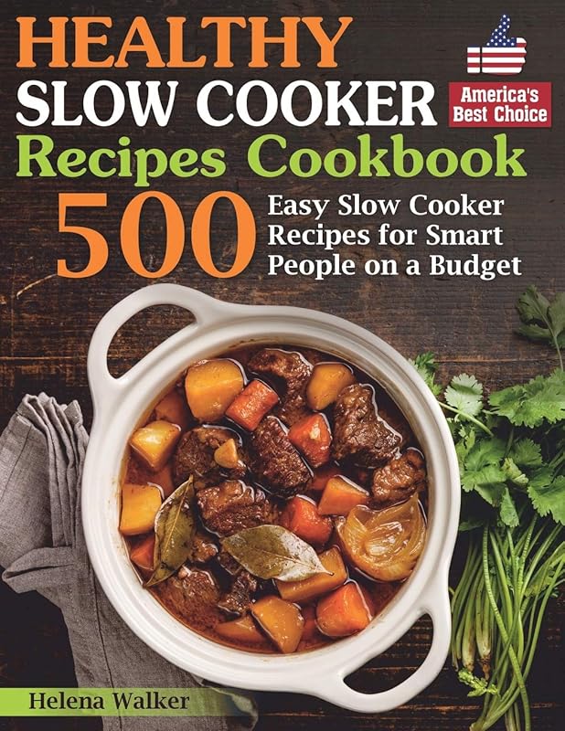 500 Easy Slow Cooker Recipes: Smart Budget-Friendly Cookbook for Keto,
