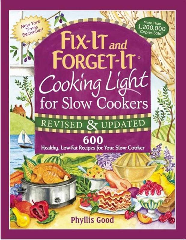 Fix-It and Forget-It Cooking Light for Slow Cookers: 600 Healthy, Low-