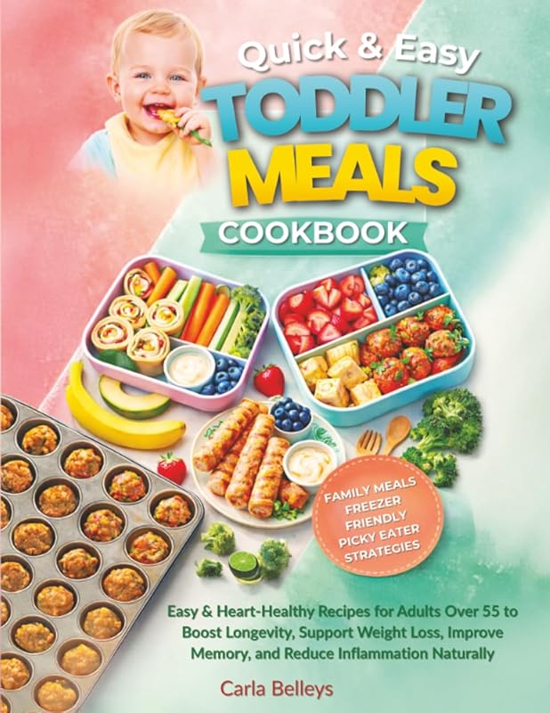 Quick & Easy Toddler Meals: 15-Minute, 5-Ingredient Healthy Recipes fo