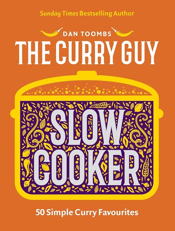 The Curry Guy Slow Cooker: 50 Simple and Delicious Curry Favorites for