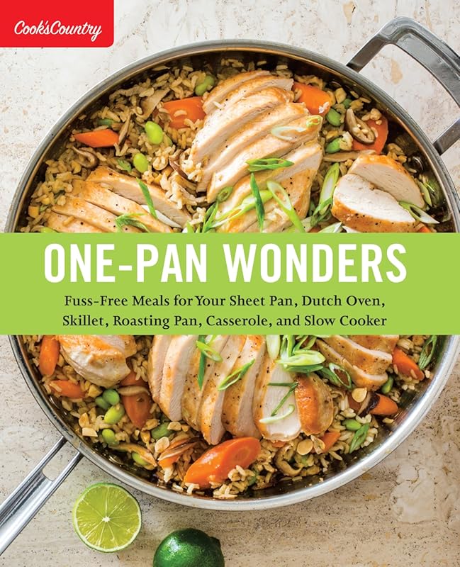 One-Pan Wonders: Fuss-Free Meals for Sheet Pan, Dutch Oven, Skillet, R