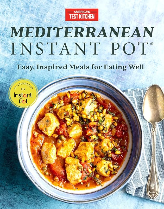 Mediterranean Instant Pot Cookbook: Easy, Inspired Recipes for Healthy
