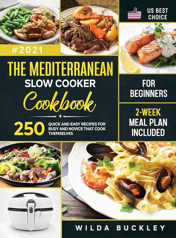 Mediterranean Slow Cooker Cookbook for Beginners: 250 Quick & Easy Rec