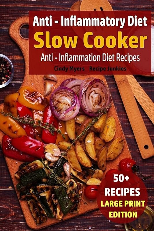 Anti-Inflammatory Diet Slow Cooker Recipes: Easy Anti-Inflammation Die