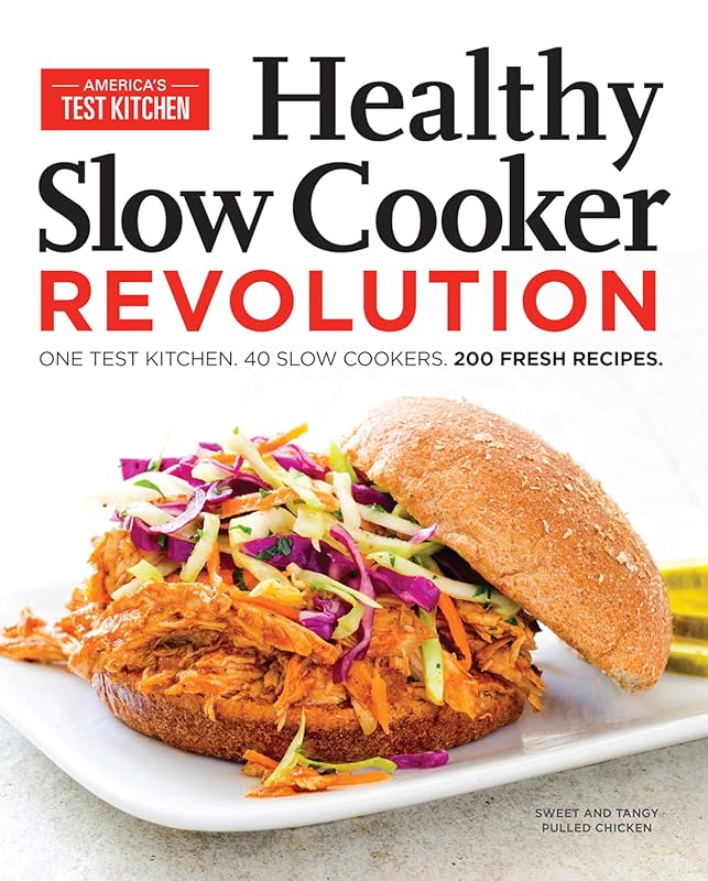Healthy Slow Cooker Revolution: 200 Fresh Recipes for Your Kitchen