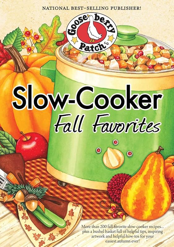 Slow-Cooker Fall Favorites: Delicious Seasonal Cookbook Collection for