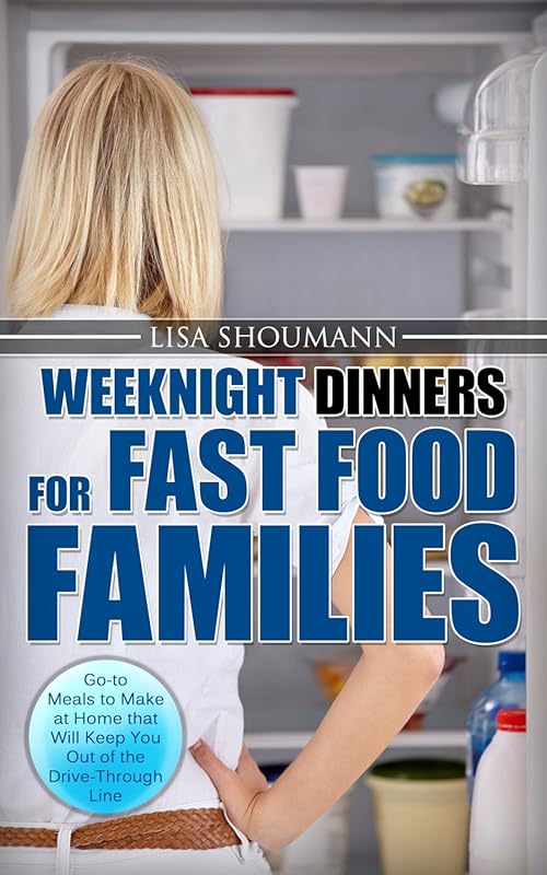 Weeknight Dinners for Fast Food Families: Easy Home Cooked Meals, Free