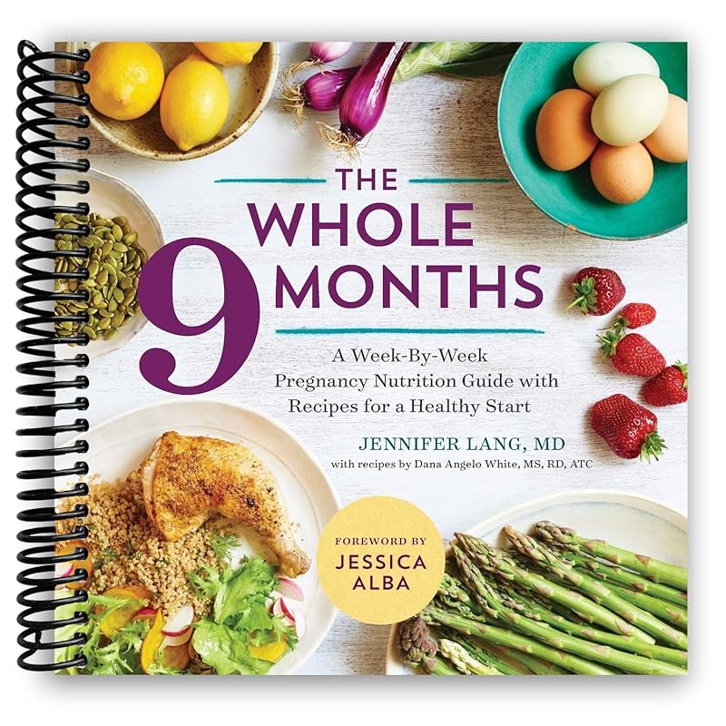 The Whole 9 Months: Week-by-Week Pregnancy Nutrition Guide with Health