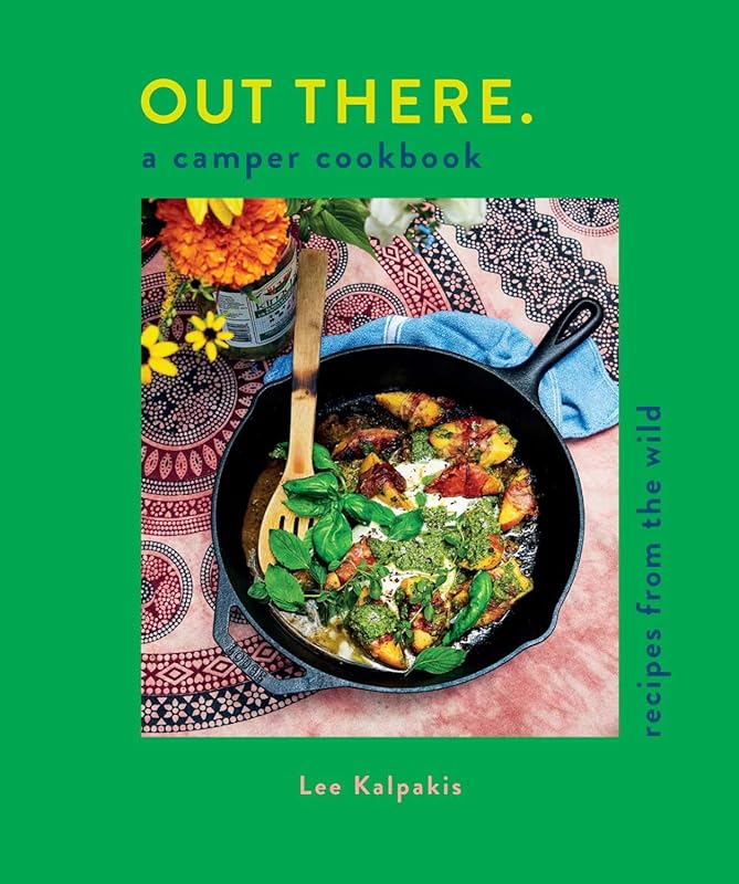 Out There Camper Cookbook: Delicious Recipes from the Wild and Outdoor