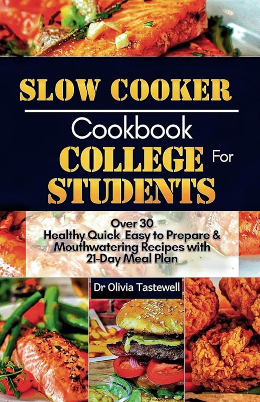 College Student Slow Cooker Cookbook: 30+ Healthy, Quick, Easy Recipes