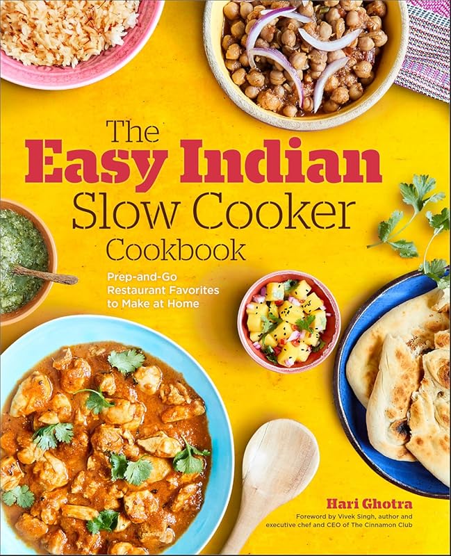 Easy Indian Slow Cooker Cookbook: Restaurant Favorites for Busy Home C