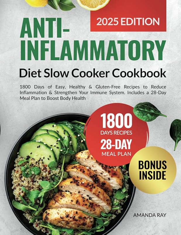 Anti-Inflammatory Diet Slow Cooker Cookbook: 1800 Days of Easy, Health