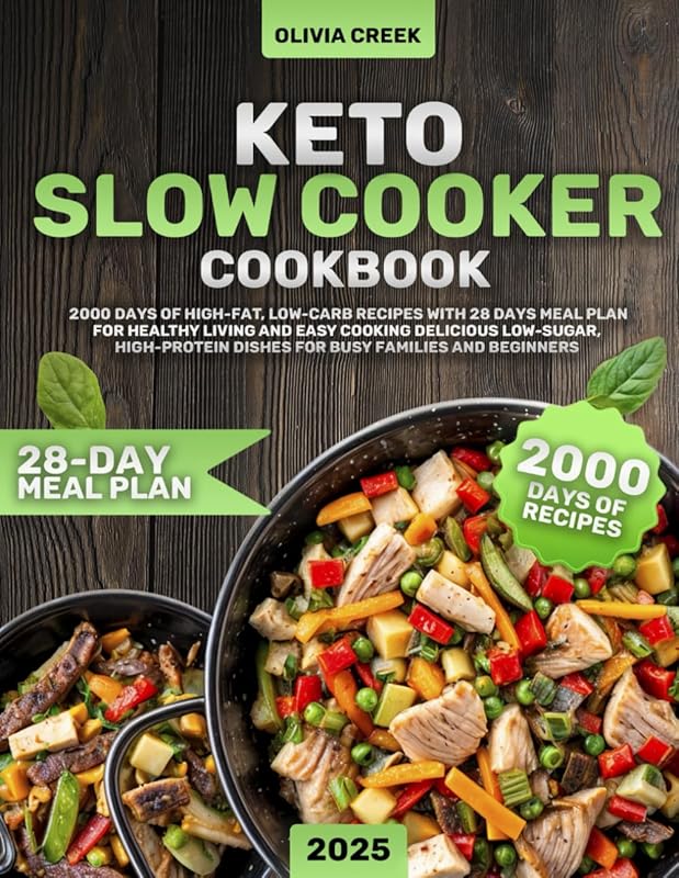 Keto Slow Cooker Cookbook: 2000 Days High-Fat, Low-Carb Recipes & 28-D