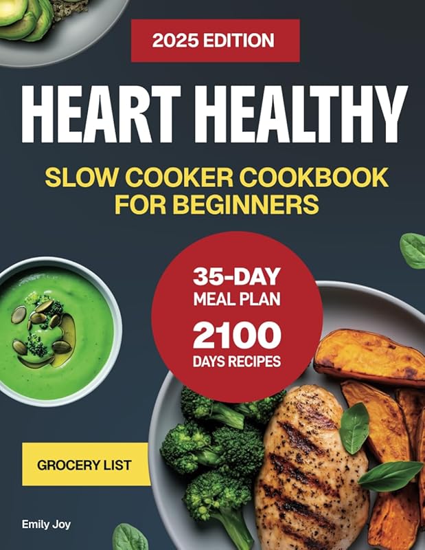 Heart Healthy Slow Cooker Cookbook for Beginners: 2100 Days of Easy, L