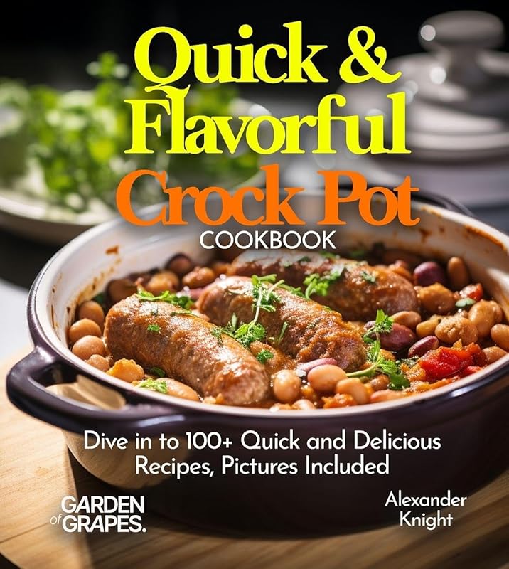 Quick & Flavorful Crock Pot Cookbook: 100+ Delicious Greek Lemon Chick