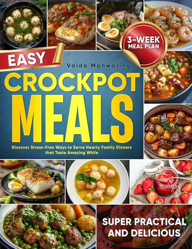 Easy Crockpot Meals: Stress-Free, Hearty Family Dinners that Save Time