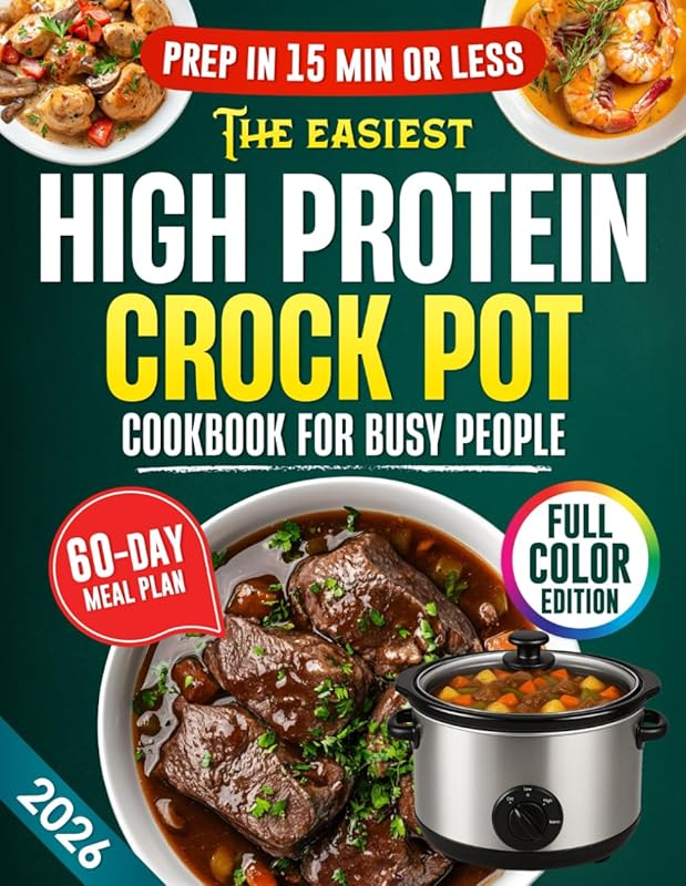 Easiest High Protein Crock Pot Cookbook for Busy People: 5-Ingredient 