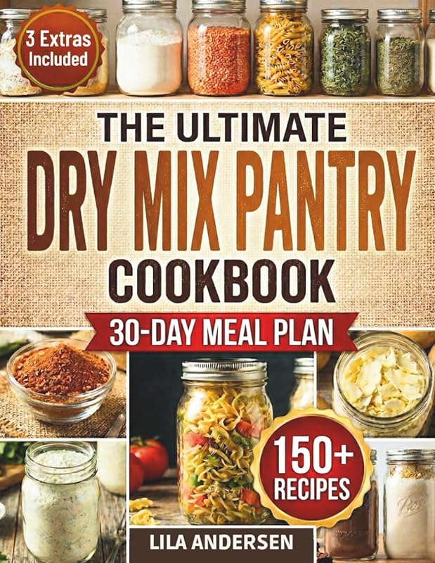 The Ultimate Dry Mix Pantry Cookbook: 150+ Easy, Budget-Friendly Homem