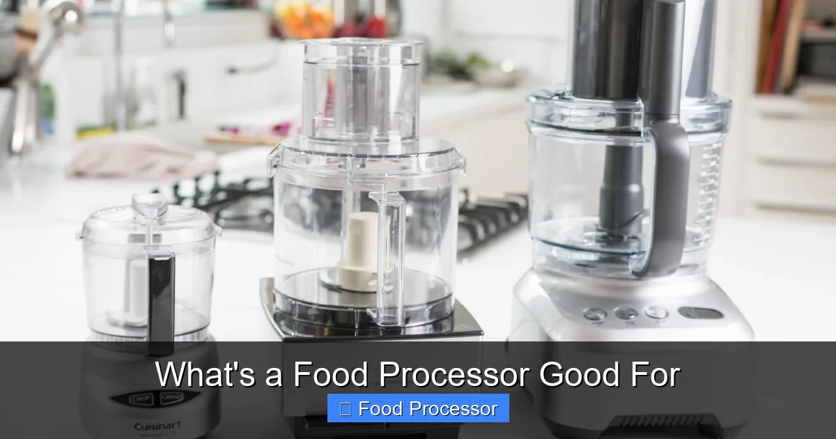 What's a Food Processor Good For
