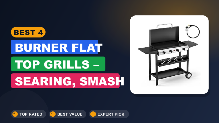 Best 4 Burner Flat Top Grills – Searing, Smash Burgers