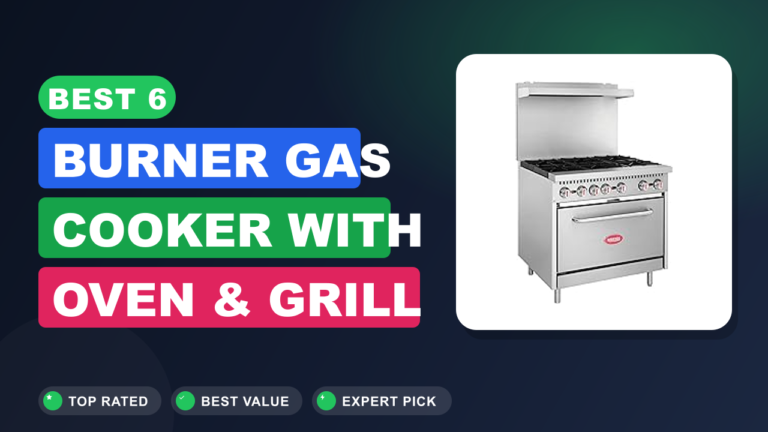 Best 6 Burner Gas Cooker with Oven & Grill for Families