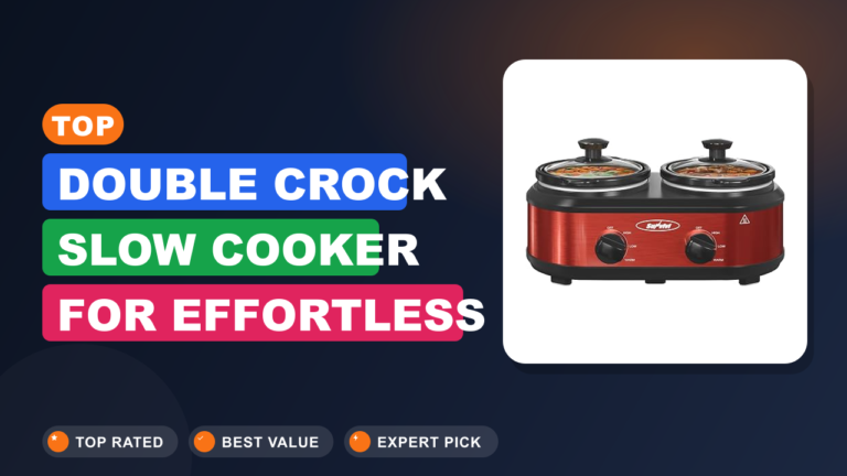Top Double Crock Slow Cooker for Effortless Meal Prep